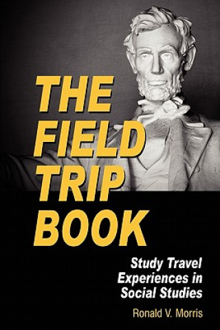 Kniha Field Trip Book Ronald V. Morris