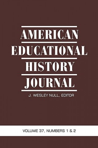 Książka American Educational History Journal VOLUME 37, NUMBER 1 & 2 2010 (PB) J. Wesley Null