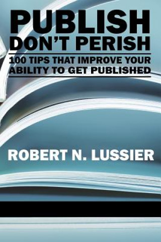 Könyv Publish Don't Perish Robert N. Lussier