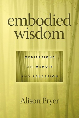 Книга Embodied Wisdom Alison Pryer