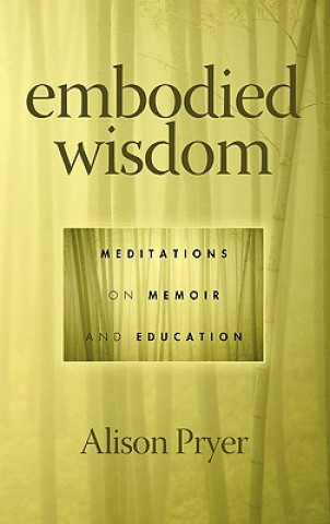 Kniha Embodied Wisdom Alison Pryer