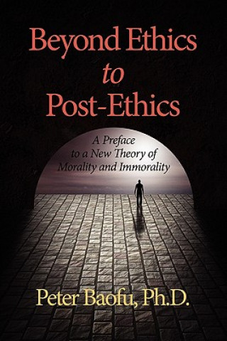 Kniha Beyond Ethics To Post-Ethics Baofu
