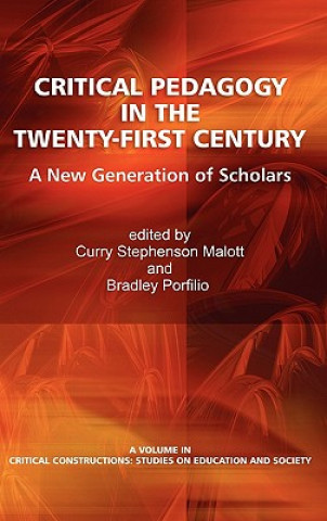 Livre Critical Pedagogy in the Twenty-First Century Curry Stephenson Malott