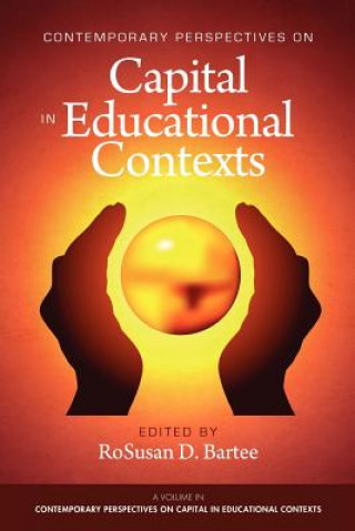 Carte Contemporary Perspectives on Capital in Educational Contexts Rosusan D. Bartee