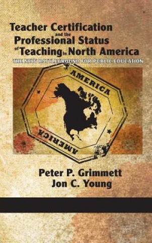 Carte Teacher Certification and the Professional Status of Teaching in North America Claude Lessard