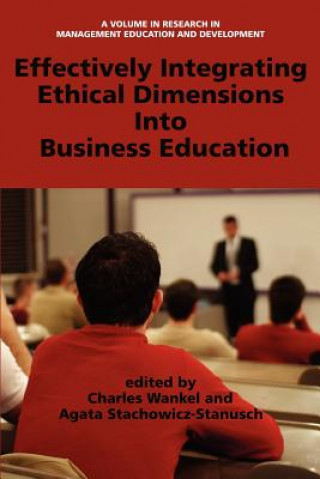 Libro Effectively Managing Ethical Dimensions into Business Education Agata Stachowicz-Stanusch