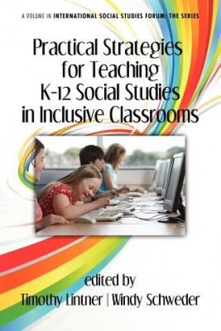 Kniha Practical Strategies for Teaching K-12 Social Studies in Inclusive Classrooms Timothy Lintner