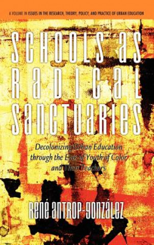 Carte Schools as Radical Sanctuaries Rene Antrop-Gonzalez