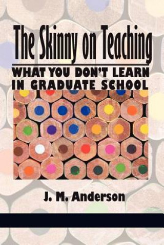 Książka Skinny on Teaching J. M. Anderson