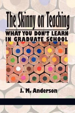 Kniha Skinny on Teaching J. M. Anderson