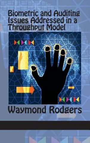 Книга Biometric and Auditing Issues Addressed in a Throughput Model Waymond Rodgers