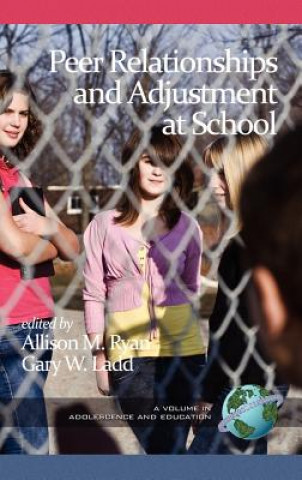 Книга Peer Relationships and Adjustment at School Gary W. Ladd
