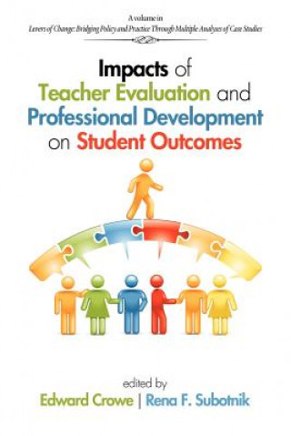 Book Impacts of Teacher Evaluation and Professional Development on Student Outcomes Edward Crowe