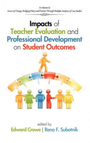 Book Impacts of Teacher Evaluation and Professional Development on Student Outcomes Edward Crowe