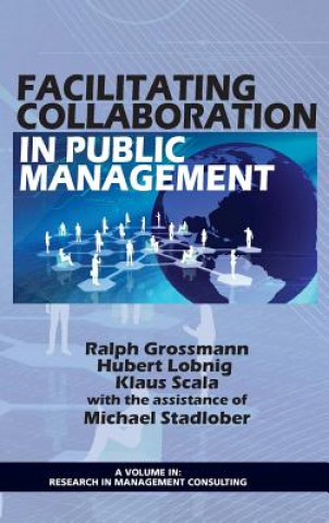Könyv Facilitating Collaboration in Public Management Ralph Grossman