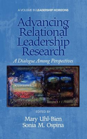 Kniha Advancing Relational Leadership Research Sonia M. Ospina