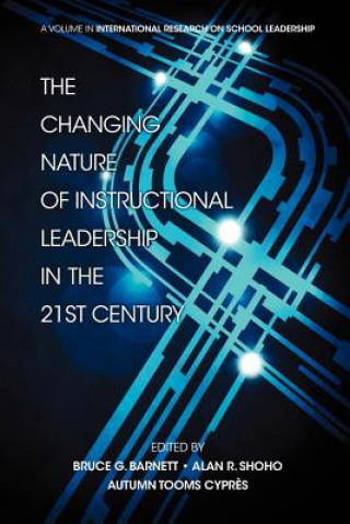 Kniha Changing Nature of Instructional Leadership in the 21st Century Bruce G. Barnett