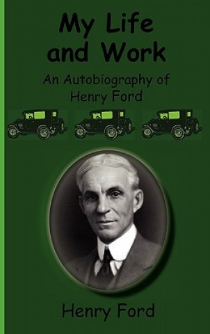 Kniha My Life and Work-An Autobiography of Henry Ford Ford