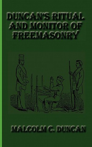 Könyv Duncan's Ritual and Monitor of Freemasonry Malcolm C Duncan