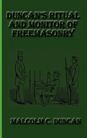 Kniha Duncan's Ritual and Monitor of Freemasonry Malcolm C Duncan