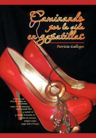 Kniha Caminando Por La Vida En Zapatillas Patricia Gallegos