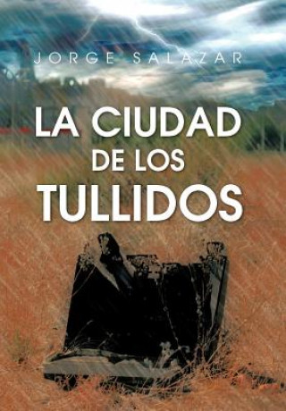 Knjiga Ciudad de Los Tullidos Jorge Salazar