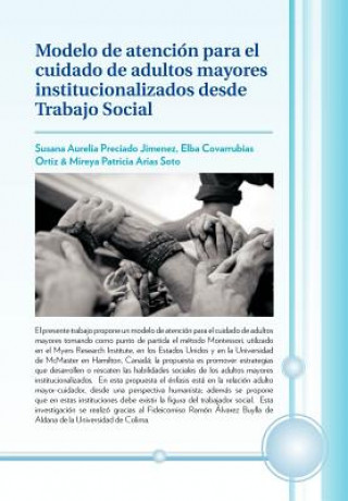 Książka Modelo de Atencion Para El Cuidado de Adultos Mayores Institucionalizados Desde Trabajo Social M Arias