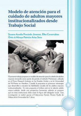 Livre Modelo de Atencion Para El Cuidado de Adultos Mayores Institucionalizados Desde Trabajo Social M Arias