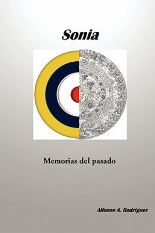 Livre Sonia Memorias del Pasado Alfonso A Rodriguez