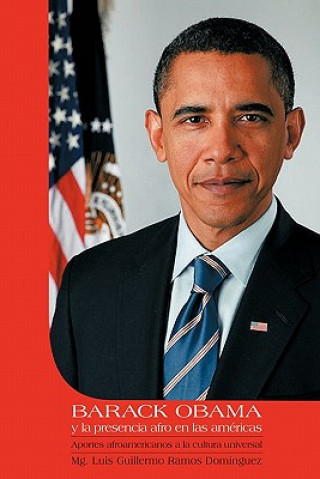 Carte Barack Obama y La Presencia Afro En Las Americas Luis Guillermo Ramos Dominguez