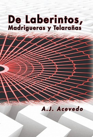 Книга de Laberintos, Madrigueras y Telaranas A.J. Acevedo