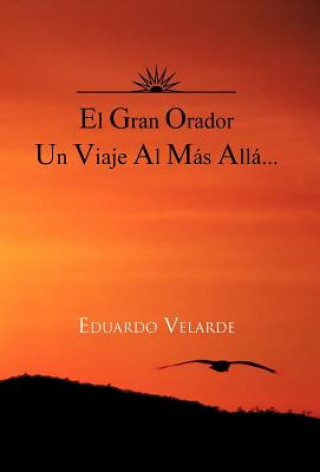 Carte Gran Orador Un Viaje Al Mas Alla... Eduardo Velarde