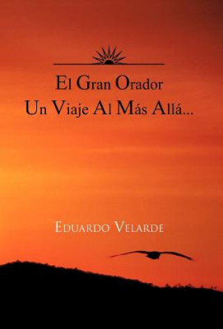 Kniha Gran Orador Un Viaje Al Mas Alla... Eduardo Velarde