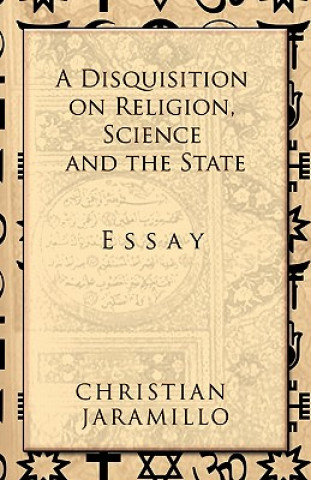 Buch Disquisition on Religion, Science and the State Christian Jaramillo