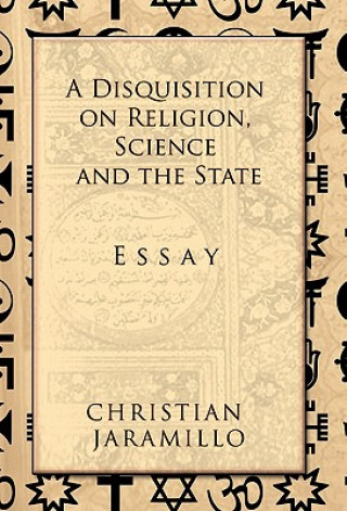 Buch Disquisition on Religion, Science and the State Christian Jaramillo