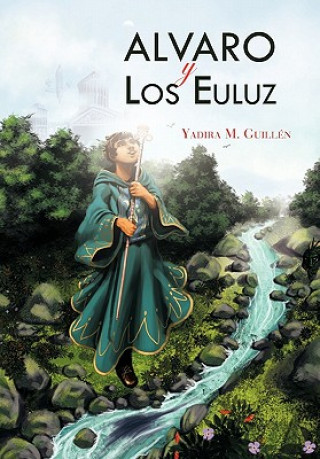 Könyv Alvaro y Los Euluz Yadira M Guillen