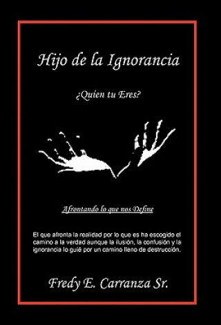 Buch Hijo de La Ignorancia Fredy E Carranza Sr