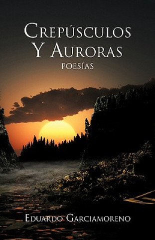 Kniha Crespusculos y Auroras Eduardo Garciamoreno