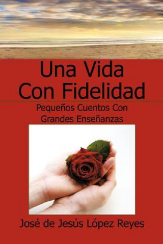 Kniha Vida Con Fidelidad Jose De Jesus Lopez Reyes