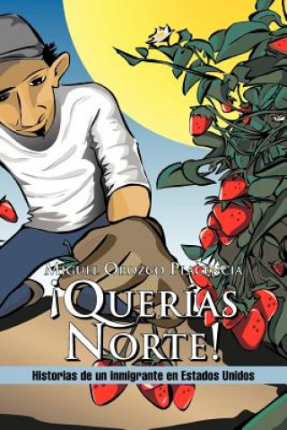 Книга Quer as Norte! Miguel Orozco Placencia