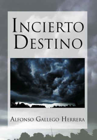 Carte Incierto Destino Alfonso Gallego Herrera