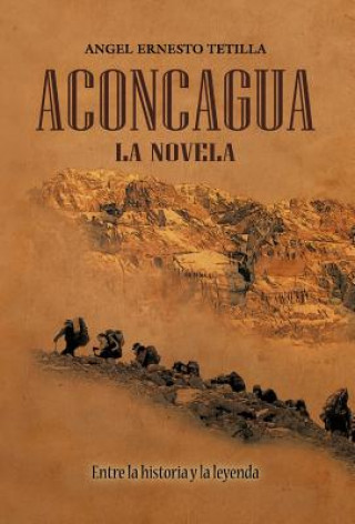 Kniha Aconcagua Angel Ernesto Tetilla