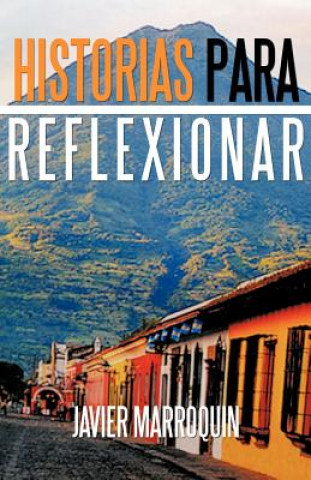 Книга Historias Para Reflexionar Javier Marroqu N