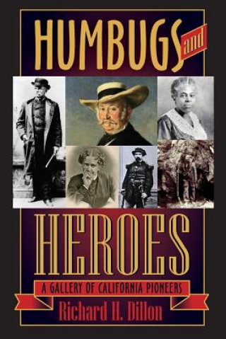 Carte Humbugs and Heroes Richard H Dillon