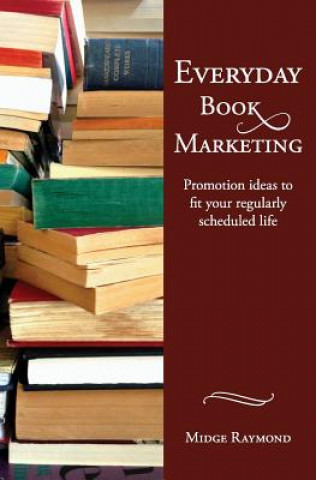 Könyv Everyday Book Marketing Midge Raymond
