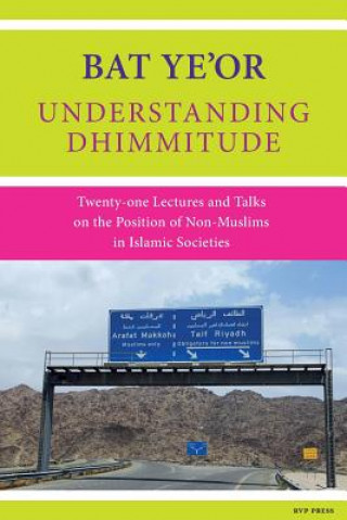 Kniha Understanding Dhimmitude Bat Ye'or
