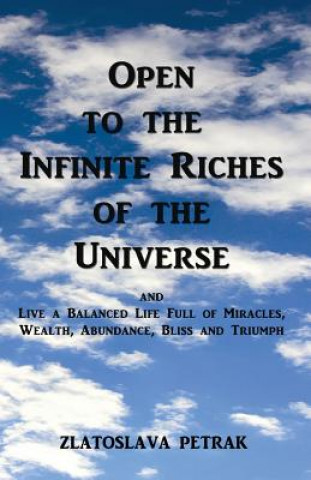 Libro Open to the Infinite Riches of the Universe Zlatoslava Petrak