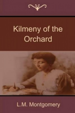 Książka Kilmeny of the Orchard L M (c/o Hebb & Sheffer) Montgomery