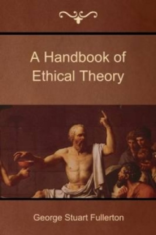 Livre Handbook of Ethical Theory George Stuart Fullerton