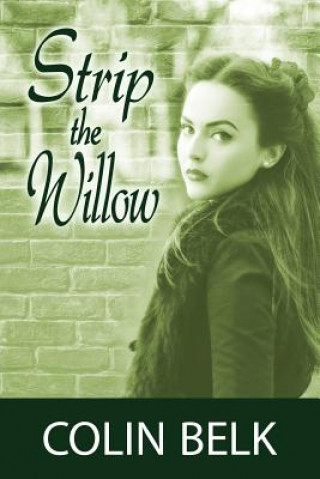 Kniha Strip the Willow Colin Belk